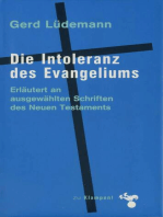 Die Intoleranz des Evangeliums: Erläutert an ausgewählten Schriften des Neuen Testaments