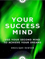 Your Success Mind: Use Your Second Mind to Achieve Your Dreams