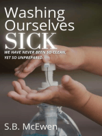 Washing Ourselves Sick: We Have Never Been So Clean, Yet So Unprepared