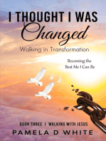 I Thought I was Changed: Walking in Transformation