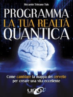 Programma la tua realtà quantica: Come cambiare la mappa del cervello per modellare la tua realtà quantica