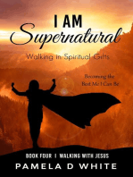 I Am Supernatural: Walking in Spiritual Gifts
