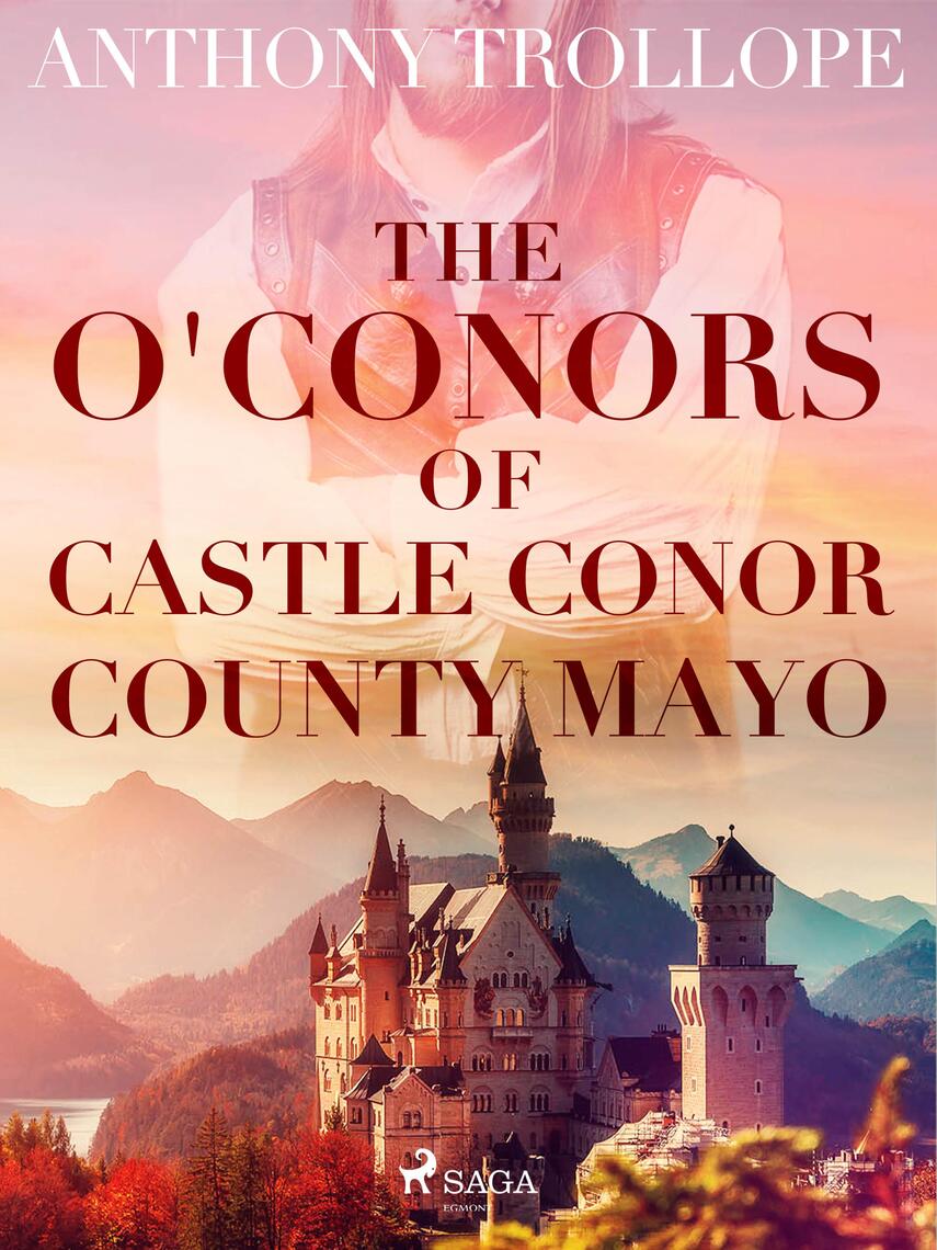 The O'Conors of Castle Conor, County Mayo by Anthony Trollope (Ebook ...