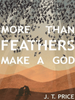 More Than Feathers Make a God
