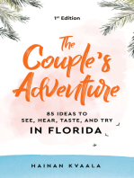 The Couple’s Adventure - 85 Ideas to See, Hear, Taste, and Try in Florida: Make Memories That Will Last a Lifetime in the Great and Ever-changing State of Florida