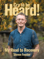 Cry to be Heard!: My Road to Recovery