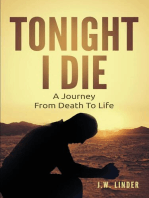 Tonight I Die: A Journey From Death To Life