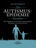 Die AUTISMUS-EPIDEMIE beenden: Wie Impfungen bei Kindern schwerwiegende Störungen verursachen können