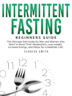 Intermittent Fasting — Beginners Guide: The Ultimate Diet Guide for Men and Women who Want to Reset Their Metabolism, Lose Weight, Increase Energy, and Detox for a Healthier Life
