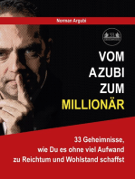 Vom Azubi zum Millionär: 33 Geheimnisse, wie Du es ohne viel Aufwand zu Reichtum und Wohlstand schaffst