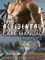 The Accidental Werewolf Owner's Care Manual: Parts 1-3