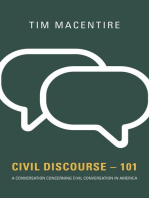 Civil Discourse - 101: A Conversation Concerning Civil Conversation in America