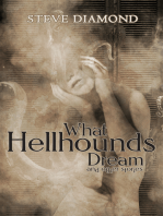What Hellhounds Dream: &amp; Other Stories