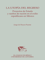 La utopía del regreso. Proyectos de Estado y sueños de nación en el exilio republicano en México