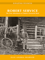 Robert Service: The True Adventures of Yukon’s Favourite Bard
