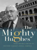 The Mighty Hughes: From Prairie Lawyer to Western Canada's Moral Compass