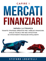 Capire i Mercati Finanziari: Impara la finanza tramite strategie operative per i mercati finanziari, analisi tecnica per neo investitori ed investimenti finanziari intelligenti