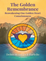 The Golden Remembrance: Reawakening One Golden Heart Consciousness