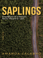 Saplings: Snapshots of a Season Never Meant to Last