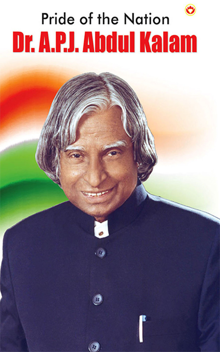 Pride of the Nation: Dr. A.P.J. Abdul Kalam by Mahesh Sharma ...