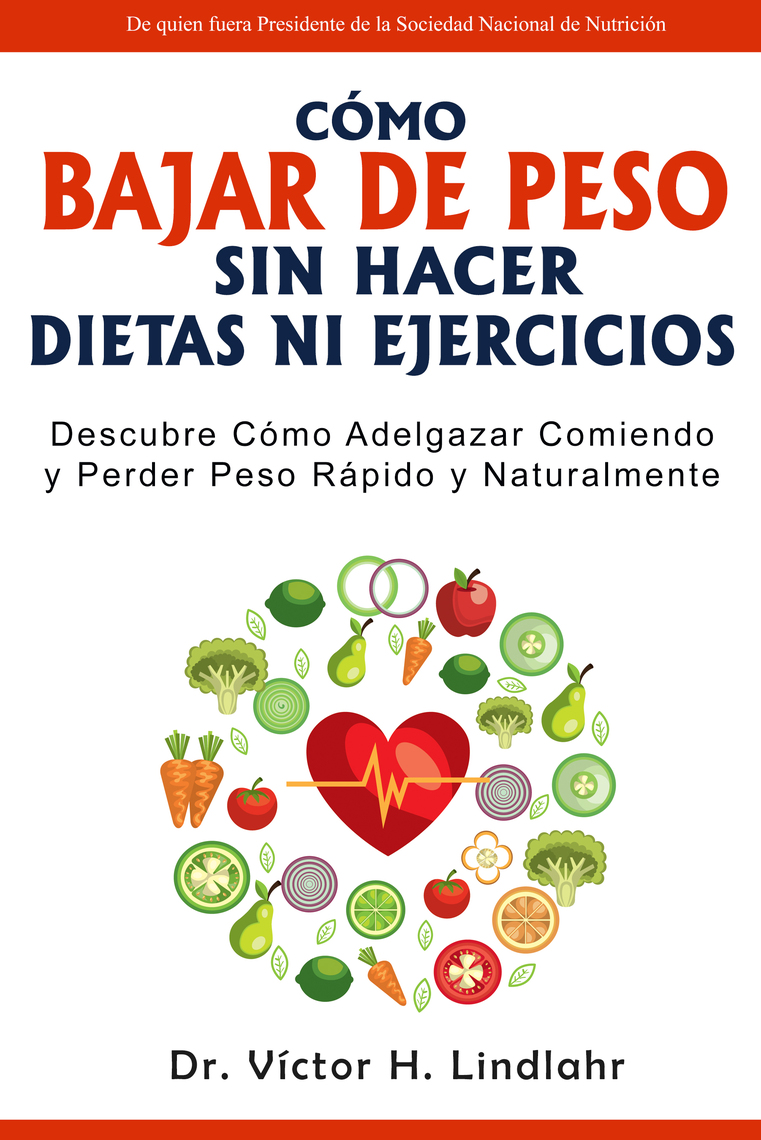 Cómo Bajar de Peso Sin Hacer Dietas ni Ejercicios: Descubre cómo