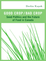 Good Crop / Bad Crop: Seed Politics and the Future of Food in Canada