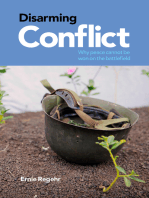 Disarming Conflict: Why Peace Cannot Be Won on the Battlefield