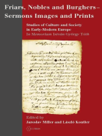 Friars, Nobles and Burghers – Sermons, Images and Prints: Studies of Culture and Society in Early-Modern Europe - In Memoriam István György Tóth