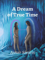 A Dream of True Time: True Time Trilogy Volume One