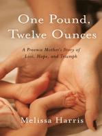 One Pound, Twelve Ounces: A Preemie Mother's Story of Loss, Hope, and Triumph