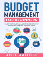 Budget Management for Beginners: Proven Strategies to Revamp Business & Personal Finance Habits. Stop Living Paycheck to Paycheck, Get Out of Debt, and Save Money for Financial Freedom.