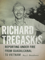 Richard Tregaskis: Reporting under Fire from Guadalcanal to Vietnam