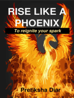 Rise Like A Phoenix: To Reignite Your Spark