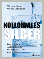 Kolloidales Silber - eBook 2020: Das gesunde Antibiotikum für Mensch, Tier und Pflanze