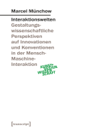 Interaktionswelten: Gestaltungswissenschaftliche Perspektiven auf Innovationen und Konventionen in der Mensch-Maschine-Interaktion