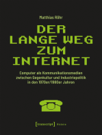 Der lange Weg zum Internet: Computer als Kommunikationsmedien zwischen Gegenkultur und Industriepolitik in den 1970er/1980er Jahren