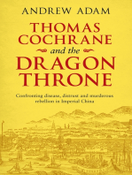 Thomas Cochrane and the Dragon Throne: Confronting disease, distrust and murderous rebellion in Imperial China