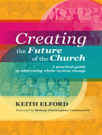 Creating the Future of the Church: A practical guide to addressing whole-system change