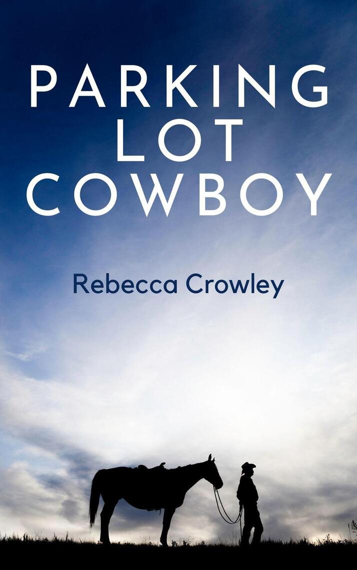 Annette Haven Interracial Porn - Parking Lot Cowboy by Rebecca Crowley - Ebook | Scribd