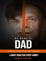 My Name Is Dad: A Father's Story of Loss and Triumph
