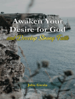 Awaken Your Desire for God and Develop Strong Faith