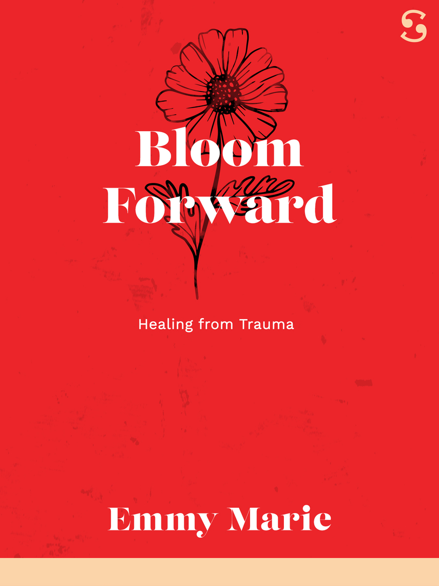 Bloom Forward by Emmy Marie (Ebook) - Read free for 30 days