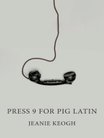 Press 9 for Pig Latin: A collection of short stories