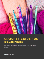 Crochet Guide for Beginners: Patterns, Stitches, Accessories, Tools & Much More