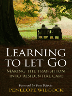 Learning to Let Go: The transition into residential care