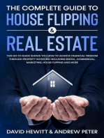 The Complete Guide to House Flipping & Real Estate: This Go To Guide Shows You How To Achieve Financial Freedom Through Property Investing Including Rental, Commercial, Marketing, .....