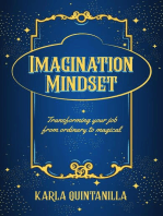 Imagination Mindset: Transforming Your Job from Ordinary to Magical