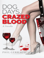 Dog Days, Crazed Blood