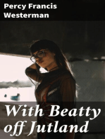With Beatty off Jutland: A Romance of the Great Sea Fight