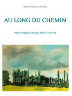 AU LONG DU CHEMIN: Personnages et temps forts d'une vie